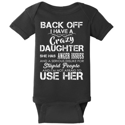 Back off I Have A Crazy Daughter Baby Bodysuit