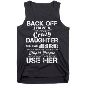 Back off I Have A Crazy Daughter Tank Top