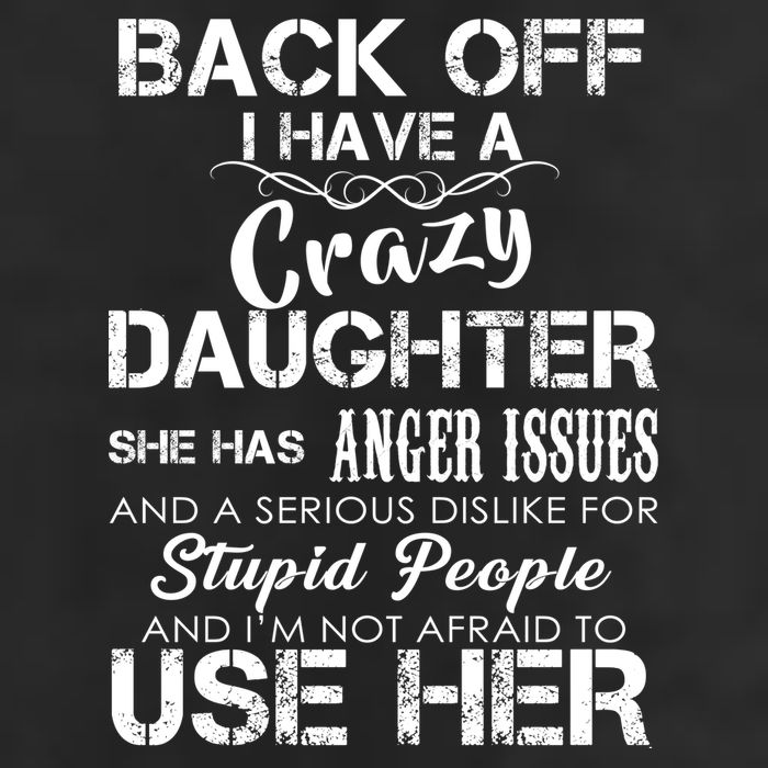Back off I Have A Crazy Daughter Golf Towel