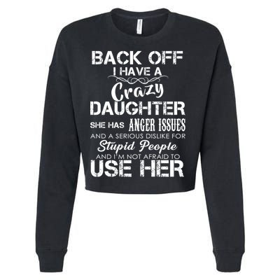 Back off I Have A Crazy Daughter Cropped Pullover Crew