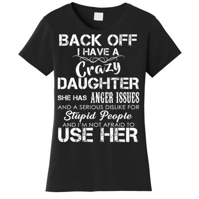 Back off I Have A Crazy Daughter Women's T-Shirt