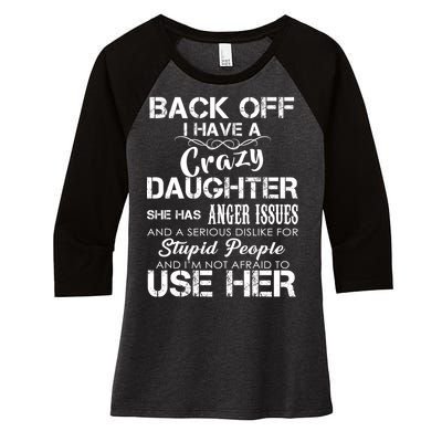 Back off I Have A Crazy Daughter Women's Tri-Blend 3/4-Sleeve Raglan Shirt