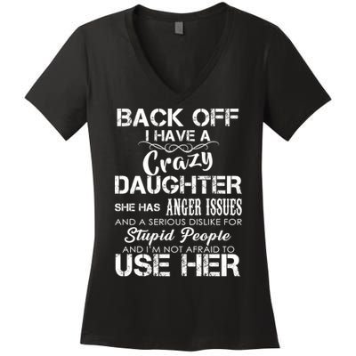 Back off I Have A Crazy Daughter Women's V-Neck T-Shirt