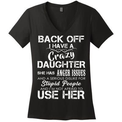 Back off I Have A Crazy Daughter Women's V-Neck T-Shirt