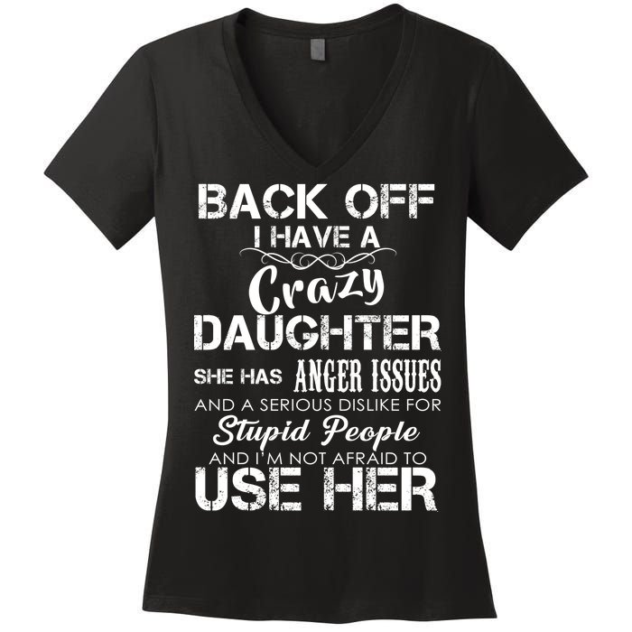 Back off I Have A Crazy Daughter Women's V-Neck T-Shirt