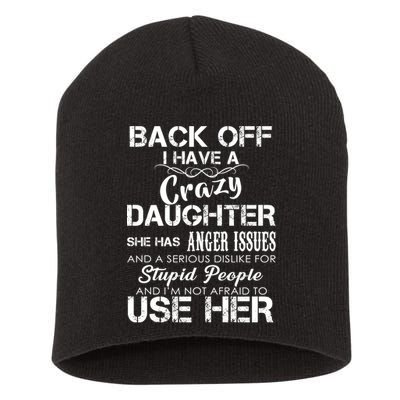 Back off I Have A Crazy Daughter Short Acrylic Beanie