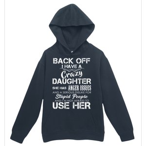 Back off I Have A Crazy Daughter Urban Pullover Hoodie