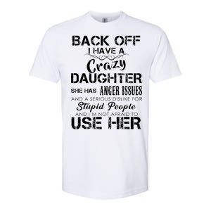 Back off I Have A Crazy Daughter Softstyle CVC T-Shirt