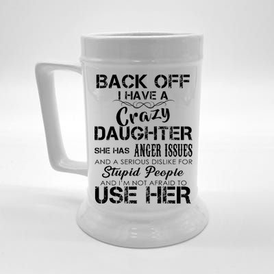 Back off I Have A Crazy Daughter Beer Stein