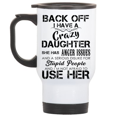 Back off I Have A Crazy Daughter Stainless Steel Travel Mug