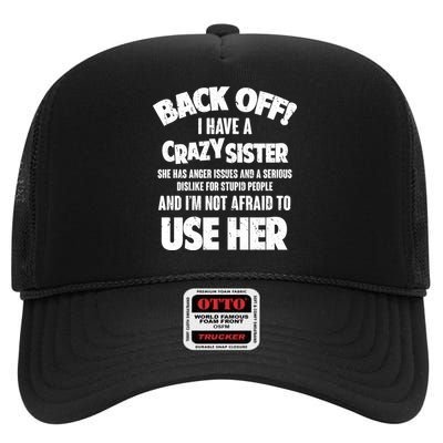 Back Off I Have a Crazy Sister High Crown Mesh Back Trucker Hat