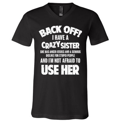 Back Off I Have a Crazy Sister V-Neck T-Shirt