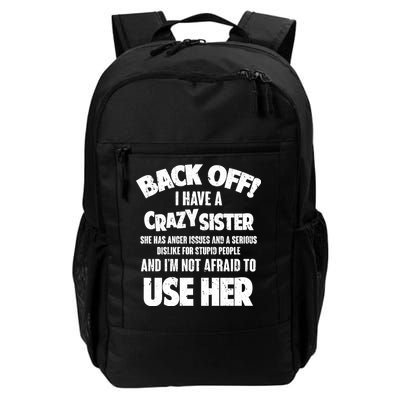 Back Off I Have a Crazy Sister Daily Commute Backpack