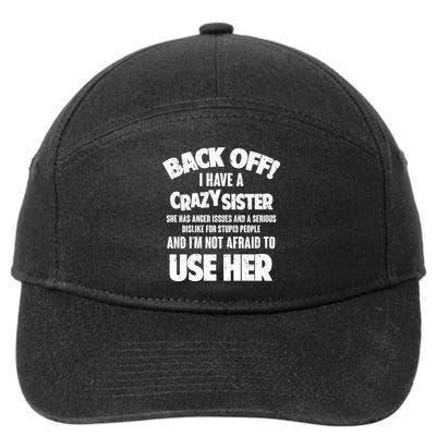 Back Off I Have a Crazy Sister 7-Panel Snapback Hat