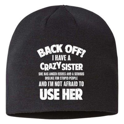 Back Off I Have a Crazy Sister Sustainable Beanie