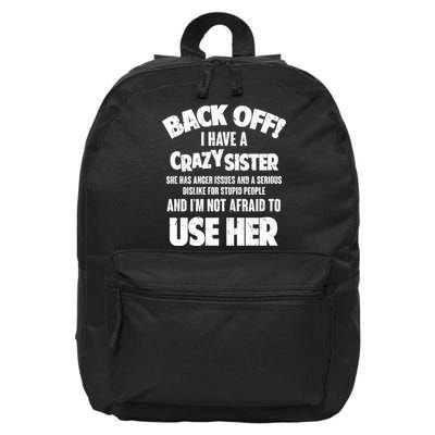 Back Off I Have a Crazy Sister 16 in Basic Backpack