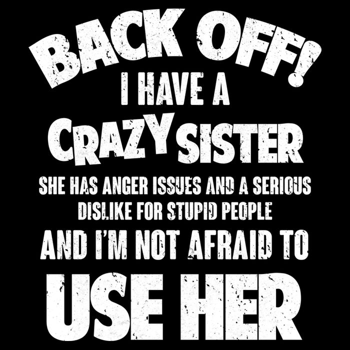 Back Off I Have a Crazy Sister 16 in Basic Backpack