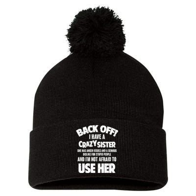 Back Off I Have a Crazy Sister Pom Pom 12in Knit Beanie