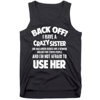 Back Off I Have a Crazy Sister Tank Top