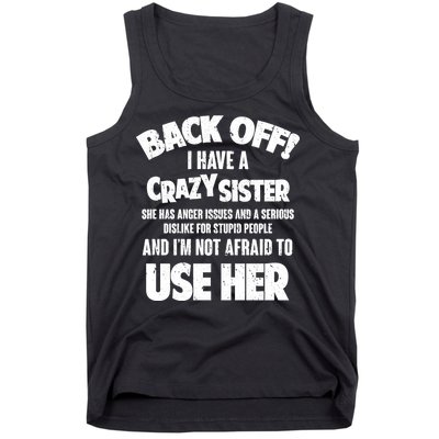 Back Off I Have a Crazy Sister Tank Top