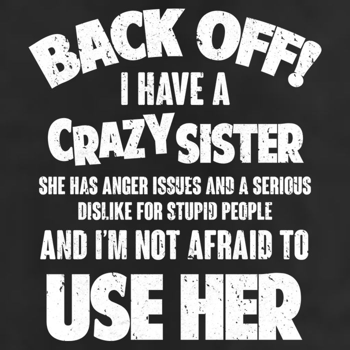 Back Off I Have a Crazy Sister Golf Towel