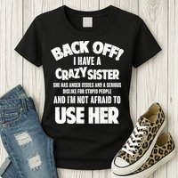 Back Off I Have a Crazy Sister Womens T-Shirt