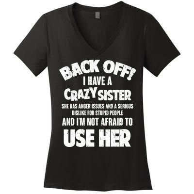Back Off I Have a Crazy Sister Women's V-Neck T-Shirt