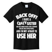 Back Off I Have a Crazy Sister Kids T-Shirt