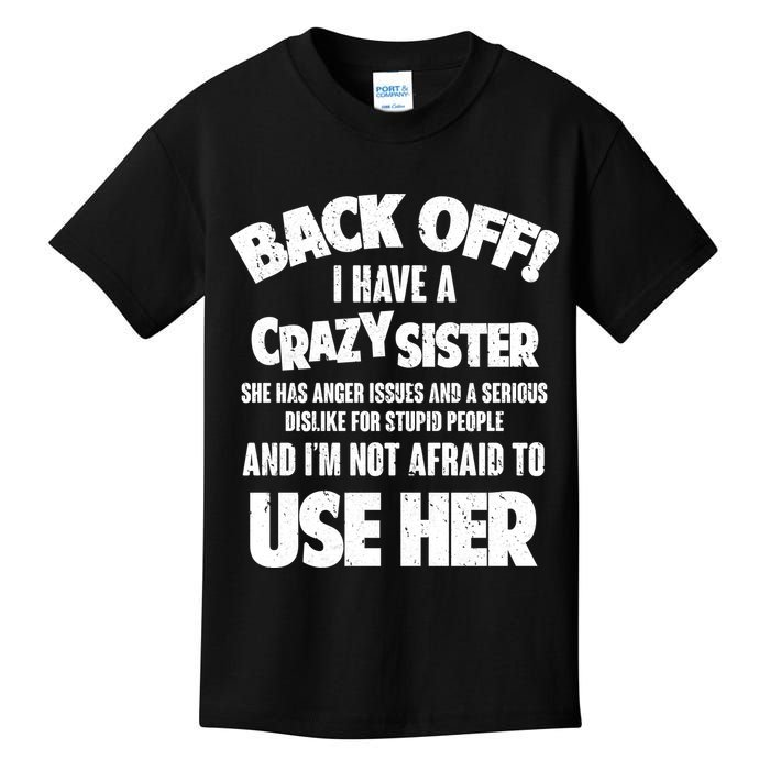 Back Off I Have a Crazy Sister Kids T-Shirt