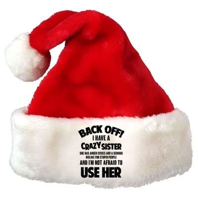 Back Off I Have a Crazy Sister Premium Christmas Santa Hat