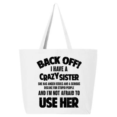 Back Off I Have a Crazy Sister 25L Jumbo Tote