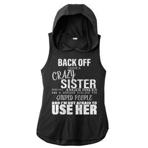 Back Off I Have A Crazy Sister Funny Ladies PosiCharge Tri-Blend Wicking Draft Hoodie Tank