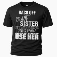 Back Off I Have A Crazy Sister Funny Performance Shirt