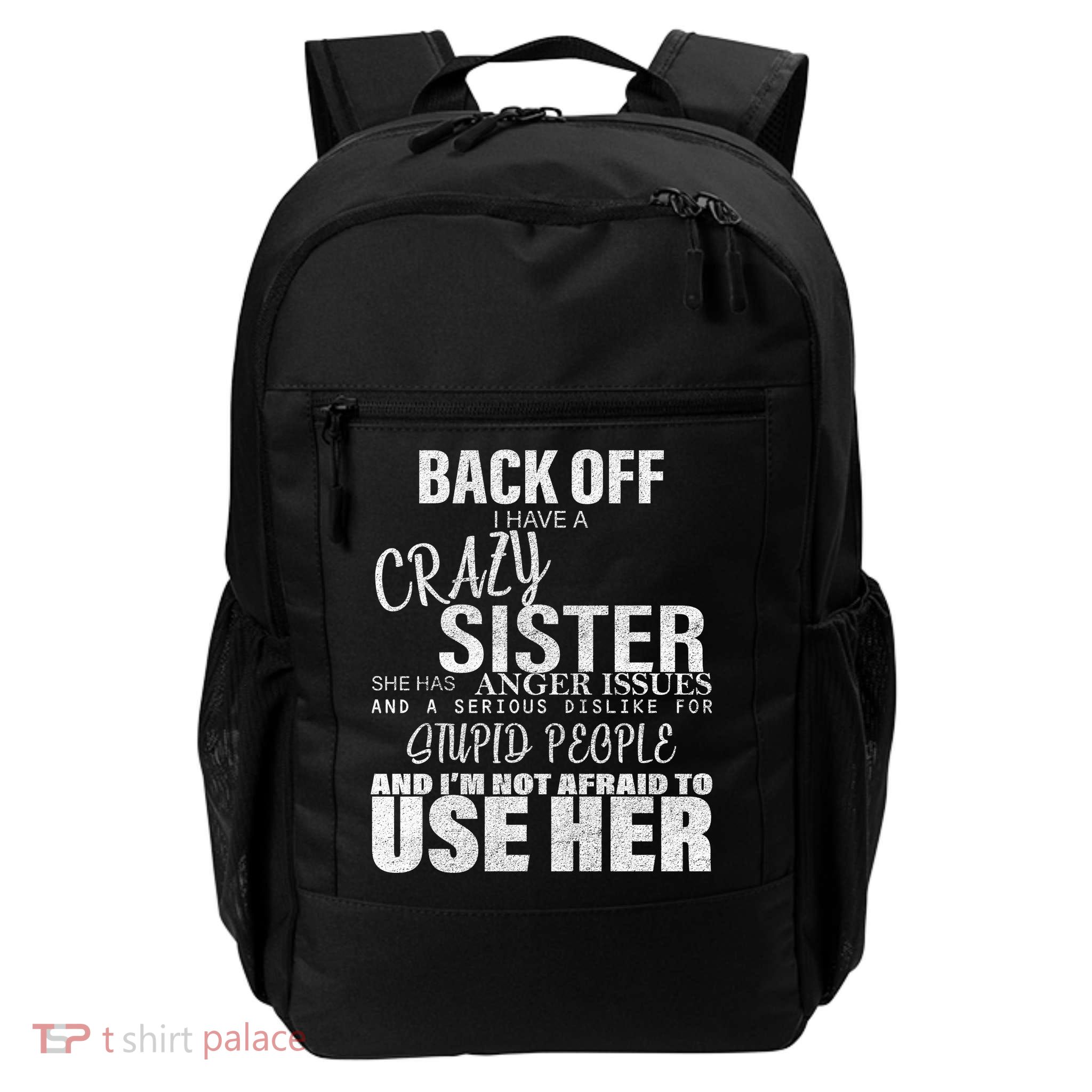 Back Off I Have A Crazy Sister Funny Backpack