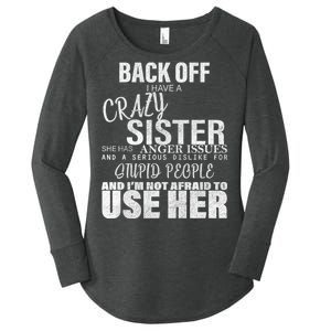 Back Off I Have A Crazy Sister Funny Women's Perfect Tri Tunic Long Sleeve Shirt