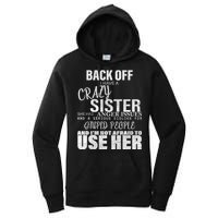 Back Off I Have A Crazy Sister Funny Women's Pullover Hoodie