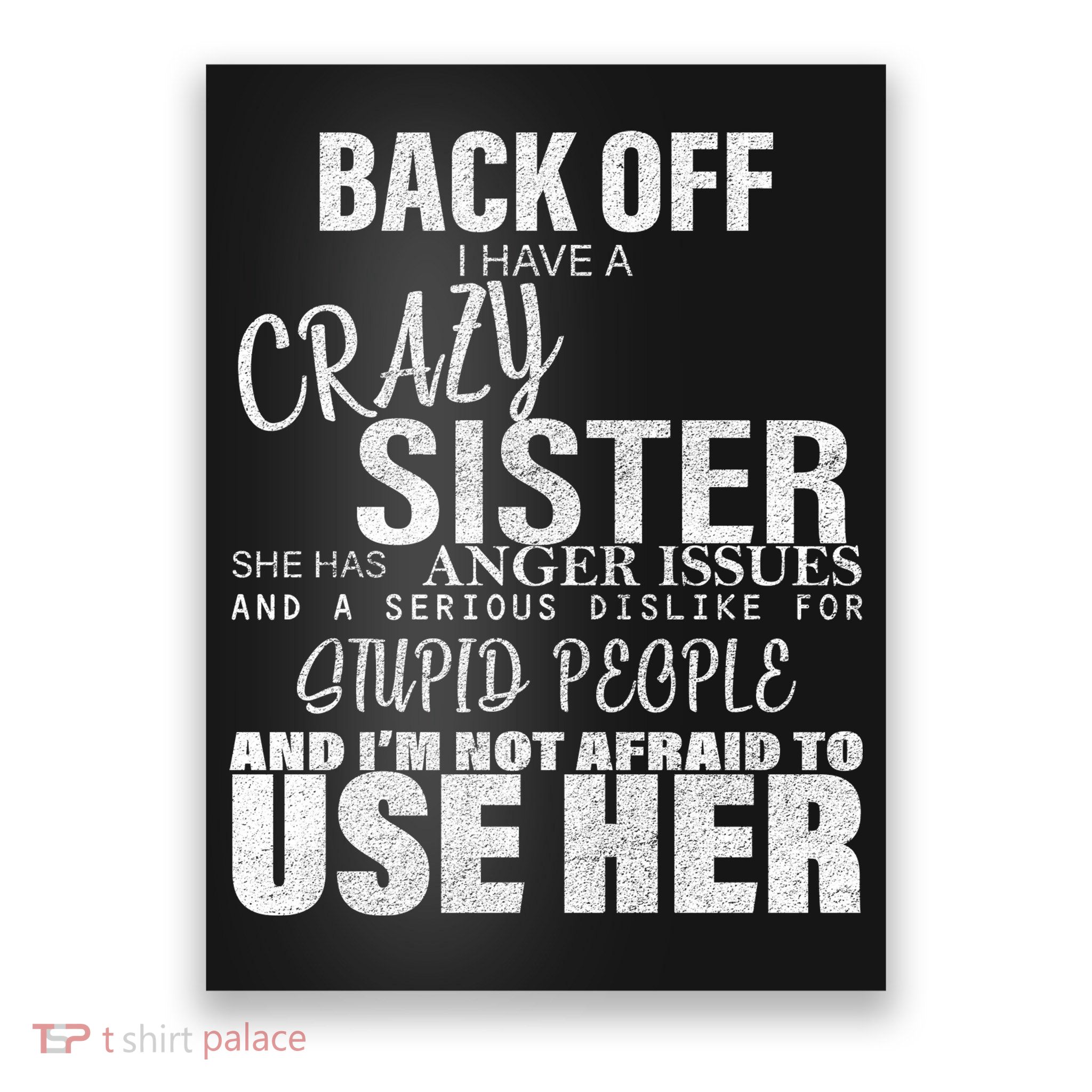 Back Off I Have A Crazy Sister Funny Poster