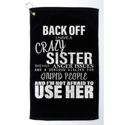 Back Off I Have A Crazy Sister Funny Golf Towel