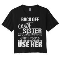 Back Off I Have A Crazy Sister Funny Women's Crop Top Tee