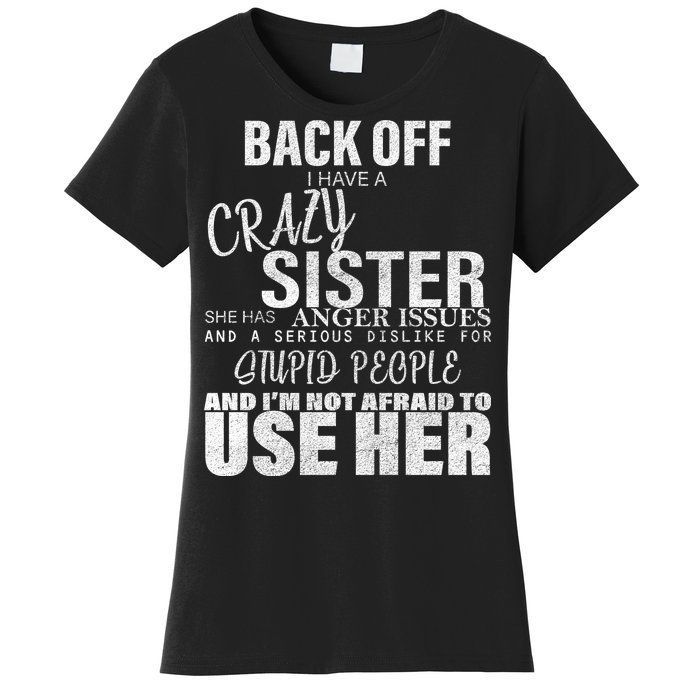 Back Off I Have A Crazy Sister Funny Women's T-Shirt