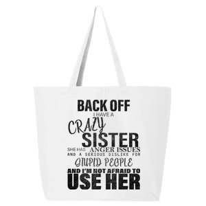 Back Off I Have A Crazy Sister Funny 25L Jumbo Tote