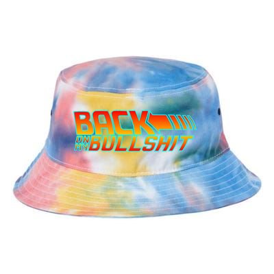 Back On My Bullshit Tie Dye Newport Bucket Hat