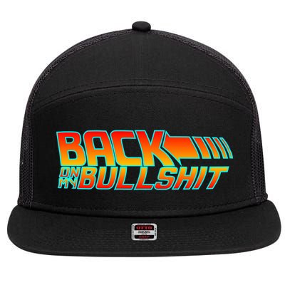 Back On My Bullshit 7 Panel Mesh Trucker Snapback Hat