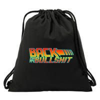 Back On My Bullshit Drawstring Bag