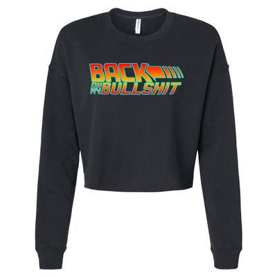 Back On My Bullshit Cropped Pullover Crew