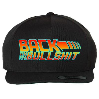 Back On My Bullshit Wool Snapback Cap