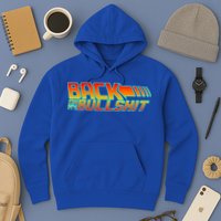 Back On My Bullshit Hoodie
