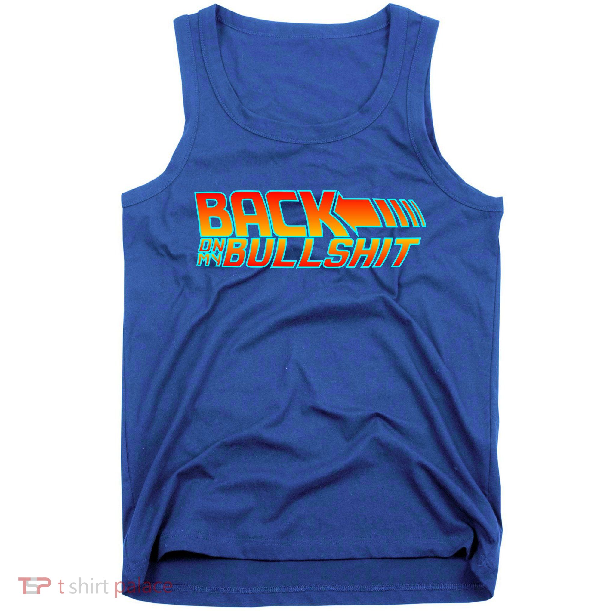 Back On My Bullshit Tank Top
