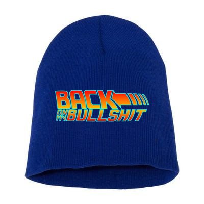 Back On My Bullshit Short Acrylic Beanie