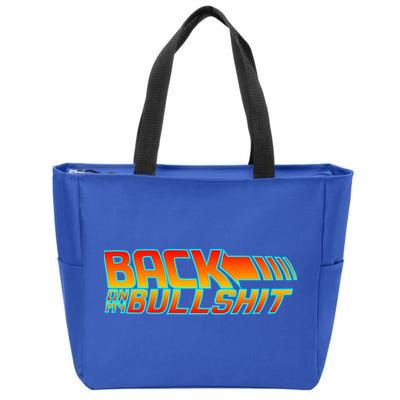 Back On My Bullshit Zip Tote Bag
